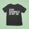 Sam Darnold Is My Qb Seattle Seahawks T Shirt