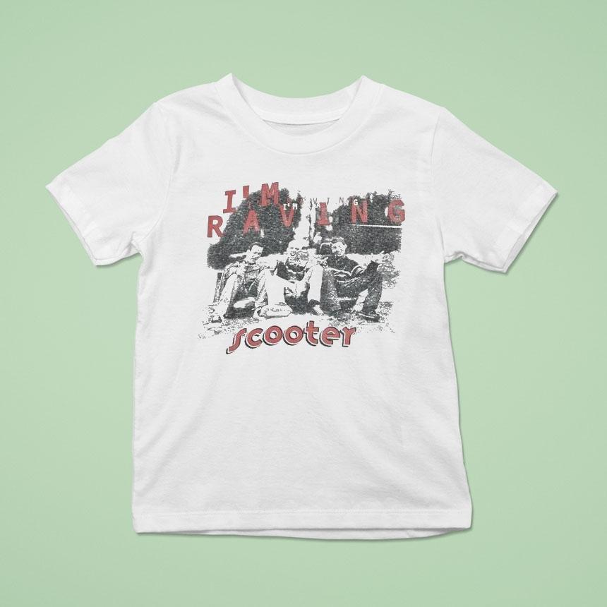 Scooter I M Raving T Shirt Scooter I M Raving T Shirt