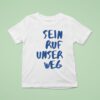 Sein Ruf Unser Weg College T Shirt