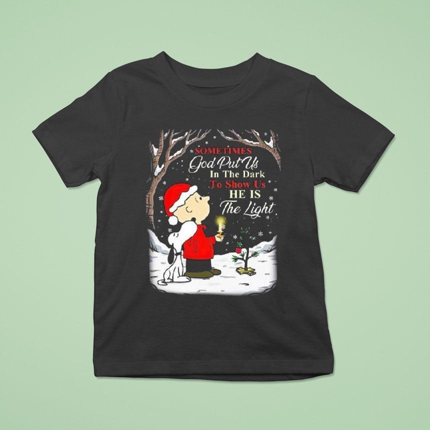 Snoopy And Charlie Brown Sometimes God Put Us In The Dark To Show Us He Is The Light Merry Christmas T Shirt Snoopy And Charlie Brown Sometimes God Put Us In The Dark To Show Us He Is The Light Merry Christmas T Shirt