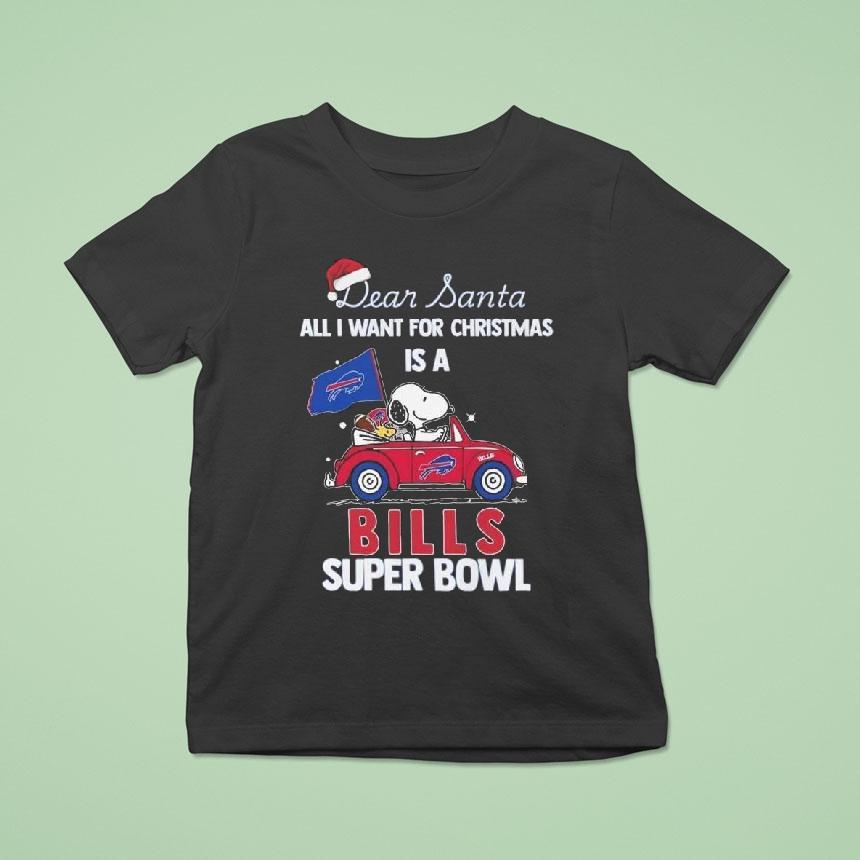 Snoopy And Woodstock Dear Santa All I Want For Christmas Is A Buffalo Bills Super Bowl Merry Christmas T Shirt Snoopy And Woodstock Dear Santa All I Want For Christmas Is A Buffalo Bills Super Bowl Merry Christmas T Shirt