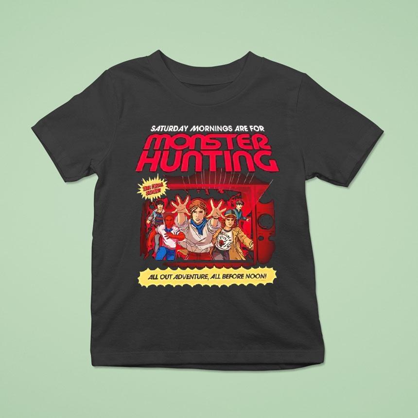 Stranger Things Saturday Mornings Are For Monster Hunting T Shirt Stranger Things Saturday Mornings Are For Monster Hunting T Shirt