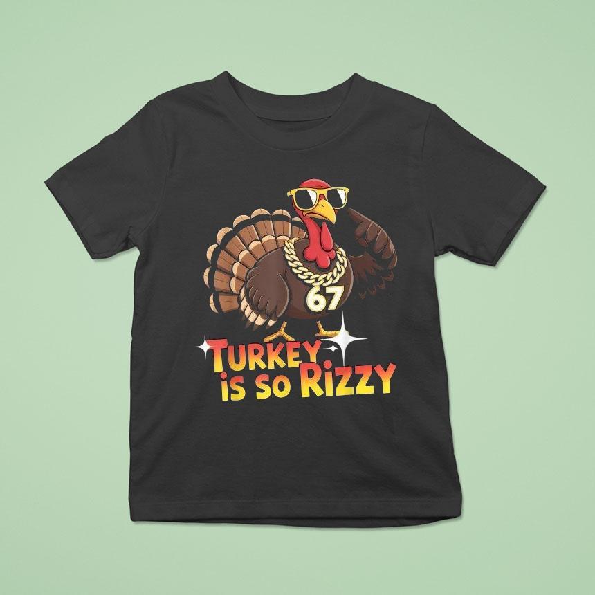 Turkey Is So Rizzy Thanksgiving T Shirt Turkey Is So Rizzy Thanksgiving T Shirt