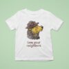 Vardagen Love Your Neighborly T Shirt
