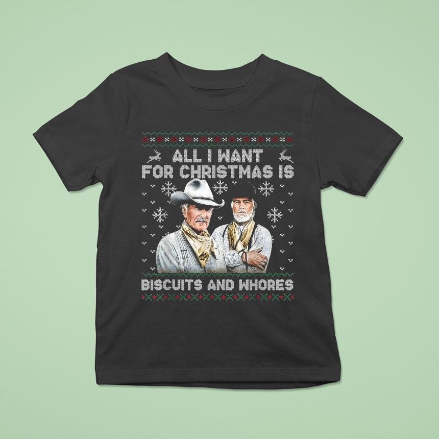 Western Cowboys All I Want For Christmas Is Biscuits And Whores Ugly Holiday T Shirt Western Cowboys All I Want For Christmas Is Biscuits And Whores Ugly Holiday T Shirt