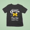 Wolverines Queen Classy Sassy And A Bit Smart Assy T Shirt