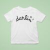 Wub Darlin S T Shirt