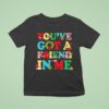 You Ve Got A Friend In Me Christmas T Shirt