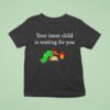 Your Inner Child Is Rooting For You Caterpillar Cigarette T Shirt