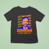Zohran Mamdani For New York City Let Him Cook T Shirt