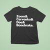 Zoom And Cervenka And Doe And Bonebrake T Shirt