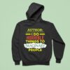 Author I Do Horrible Things To Imaginary People Hoodie