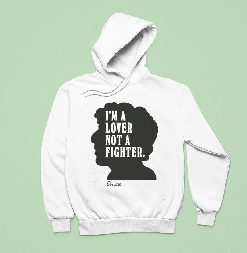 Ben Lee I M A Lover Not A Fighter Hoodie Ben Lee I M A Lover Not A Fighter Hoodie
