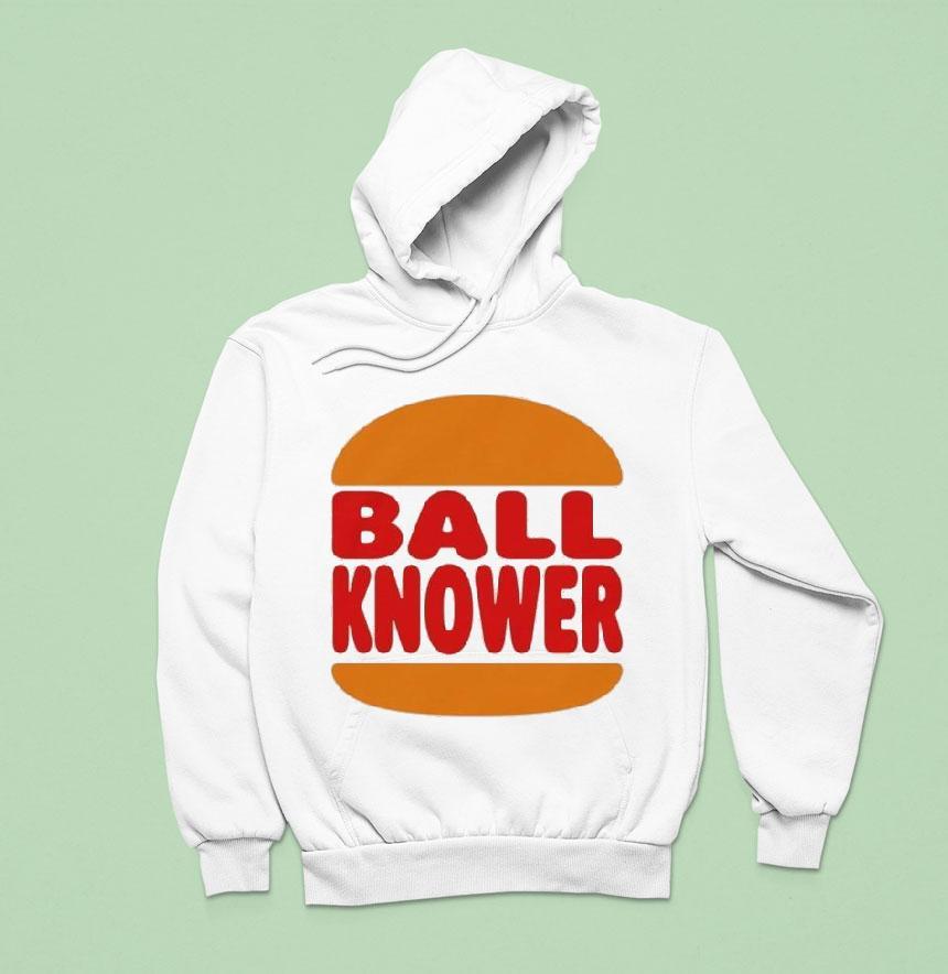 Burger King Ball Knower Hoodie Burger King Ball Knower Hoodie