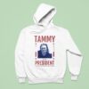 Chelcie Lynn Trailer Trash Tammy Tammy For Presiden Hoodie