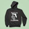 Don T Try To New York Our Florida Graphic Hoodie