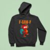 F Caw F Silly Farm Rooster Chicken Hoodie