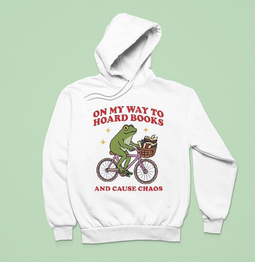 Frog Riding Bicycle On Way To Hoard Books And Cause Chaos Hoodie Frog Riding Bicycle On Way To Hoard Books And Cause Chaos Hoodie