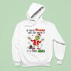 Grinch Santa If You Re Happy And You Know It It S Your Meds Merry Christmas Hoodie