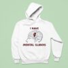 I Have Mental Illinois In Brain Hoodie