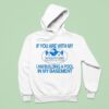 If You Are With My I Am Building A Pool In My Basement Homeowners Association Hoa Hoodie