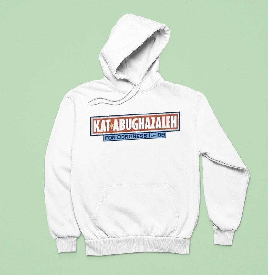 Kat Abughazaleh For Congress Illinois Hoodie Kat Abughazaleh For Congress Illinois Hoodie