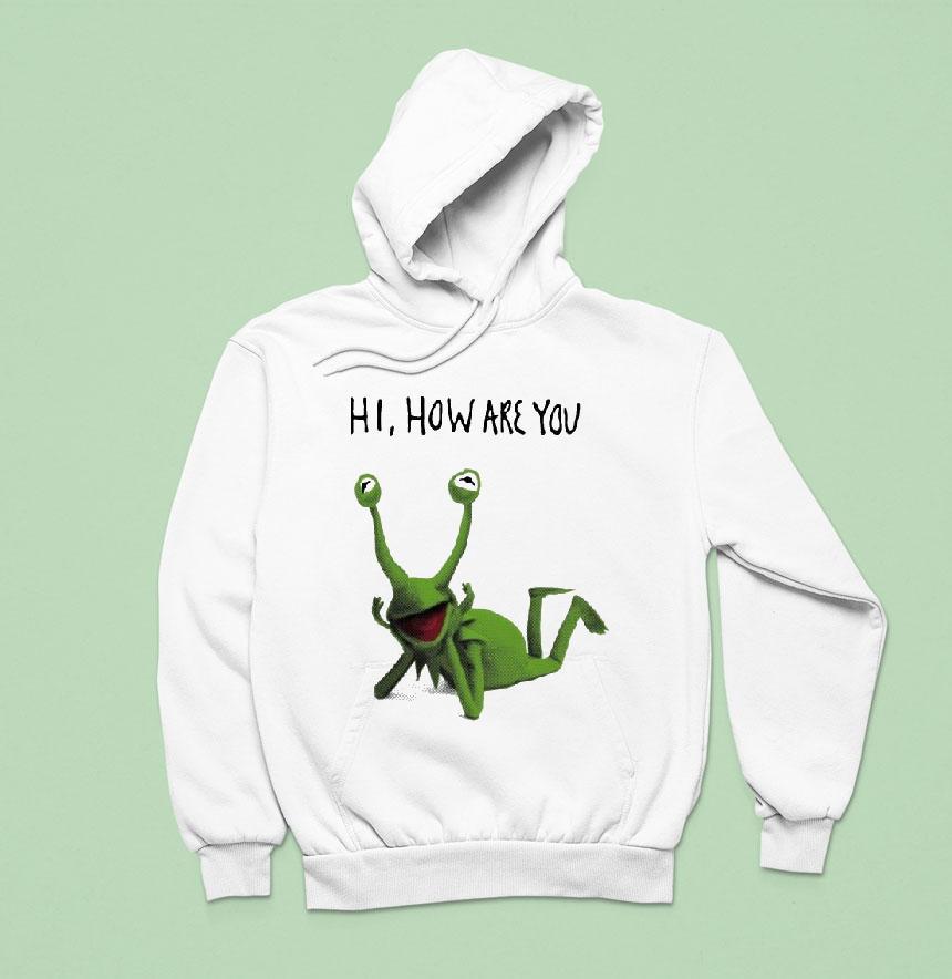 Kermit The Frog Hi How Are You Eyes Hoodie Kermit The Frog Hi How Are You Eyes Hoodie