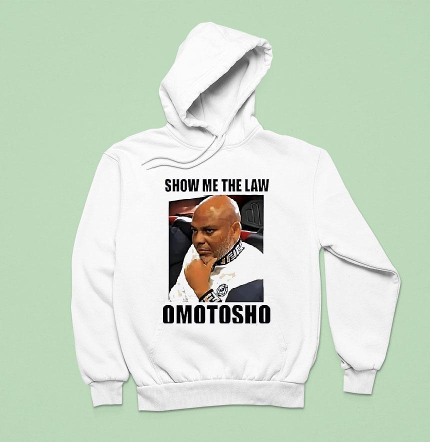 Mazi Nnamdi Kanu Show Me The Law Omotosho Hoodie Mazi Nnamdi Kanu Show Me The Law Omotosho Hoodie