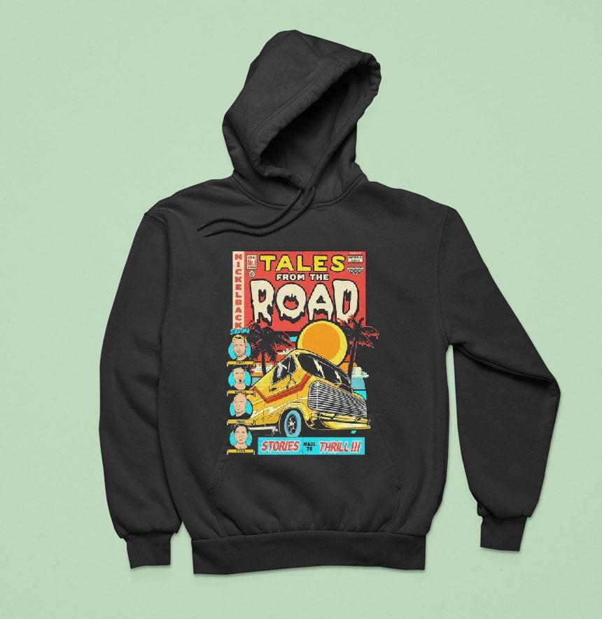 Nickelback Tales From The Road Stories Made To Thrill Hoodie Nickelback Tales From The Road Stories Made To Thrill Hoodie