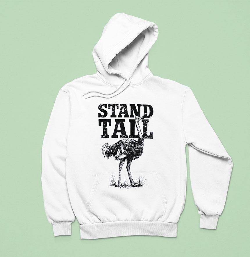 Ostrich Stand Tall Hoodie Ostrich Stand Tall Hoodie