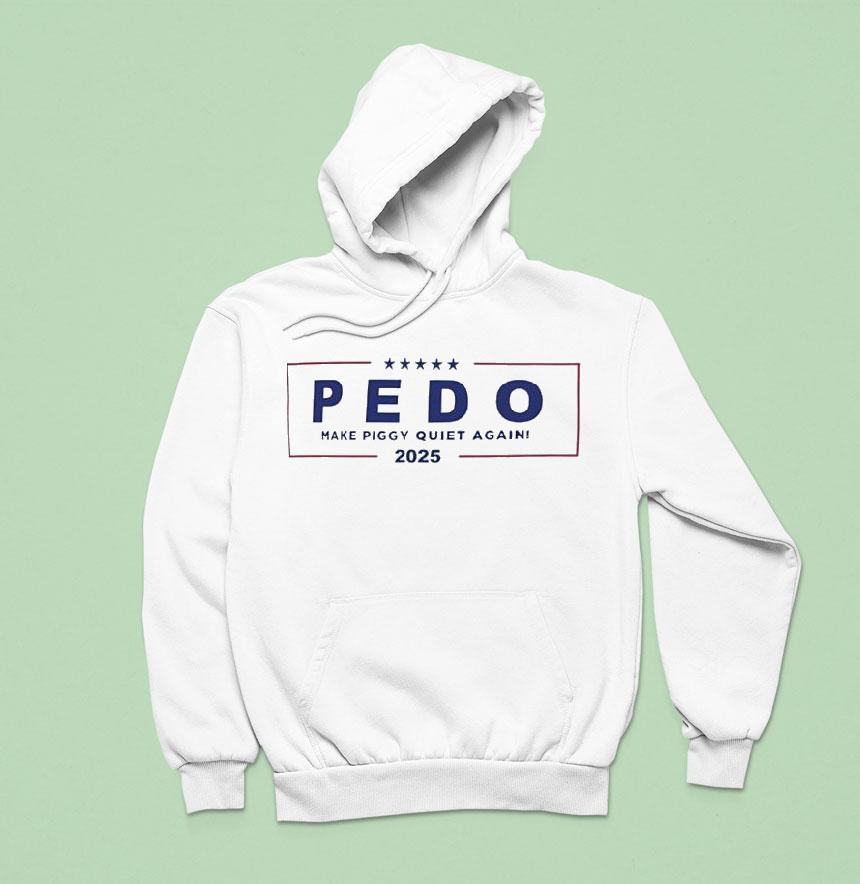 Pedo Make Piggy Quiet Again America Hoodie Pedo Make Piggy Quiet Again America Hoodie