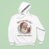 Santa Claus Laughing He S On The List And It S Not Mine Hoodie