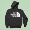 Sit On My Face Hoodie