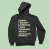 Sorry I Wasnt Listening I Was Thinking About Jakub Jozef Orlinski Hoodie