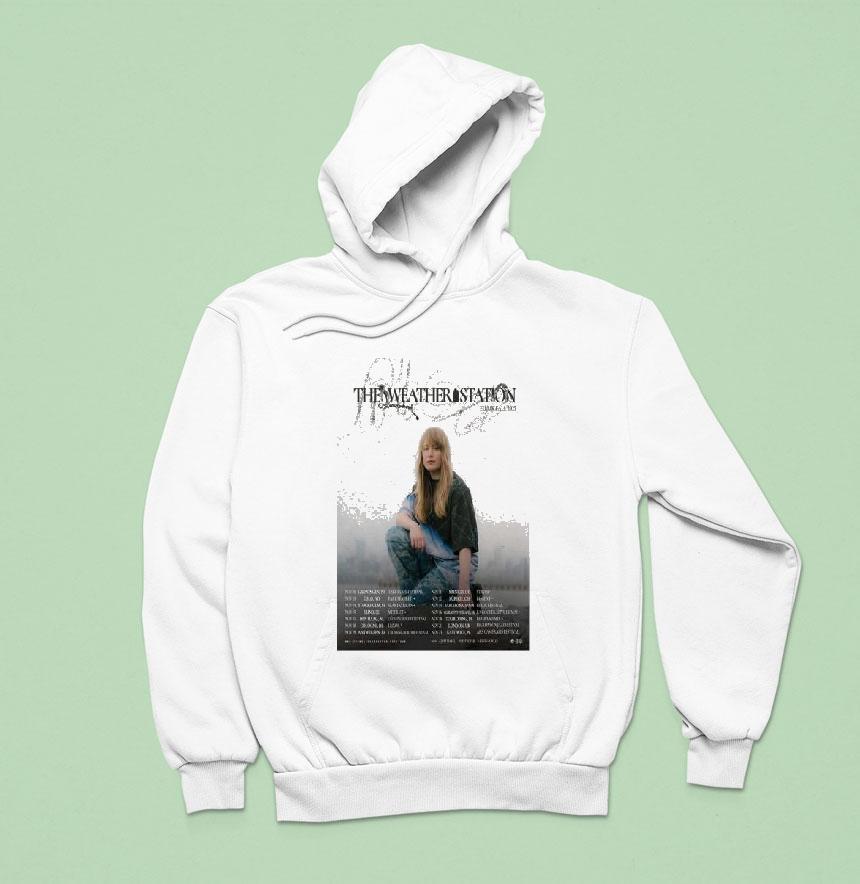 The Weather Station Eu Uk Fall Tour Hoodie The Weather Station Eu Uk Fall Tour Hoodie