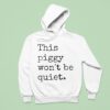 This Piggy Won T Be Quiet Trump Resist Quiet Piggy Political Hoodie