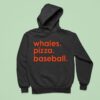 Whales Pizza Baseball Hoodie