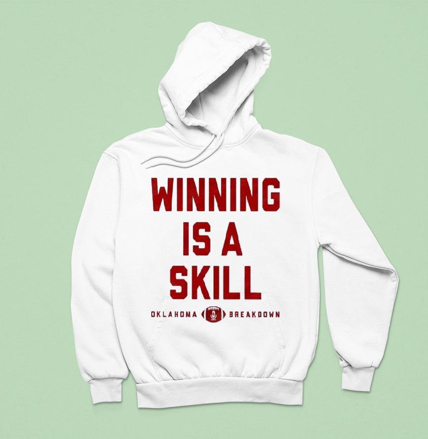 Winning Is A Skill Oklahoma Sooners Breakdown Hoodie Winning Is A Skill Oklahoma Sooners Breakdown Hoodie