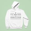 Y All Need Jesus And Jordan Peterson Hoodie