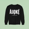 Ajoke F Cared For By All Sweatshirt