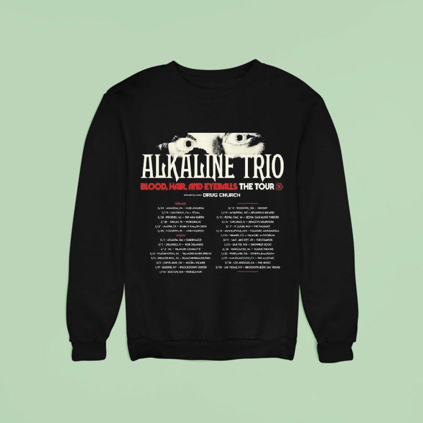 Alkaline Trio Blood Hair And Eyeballs Tour Performance Schedule Sweatshirt Alkaline Trio Blood Hair And Eyeballs Tour Performance Schedule Sweatshirt