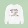 Anything You Can Do I Can Do Breastfeeding Sweatshirt