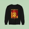 As December Falls Band Everything S On Fire But I Am Fine Sweatshirt