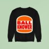 Ball Knower Burger King Sweatshirt
