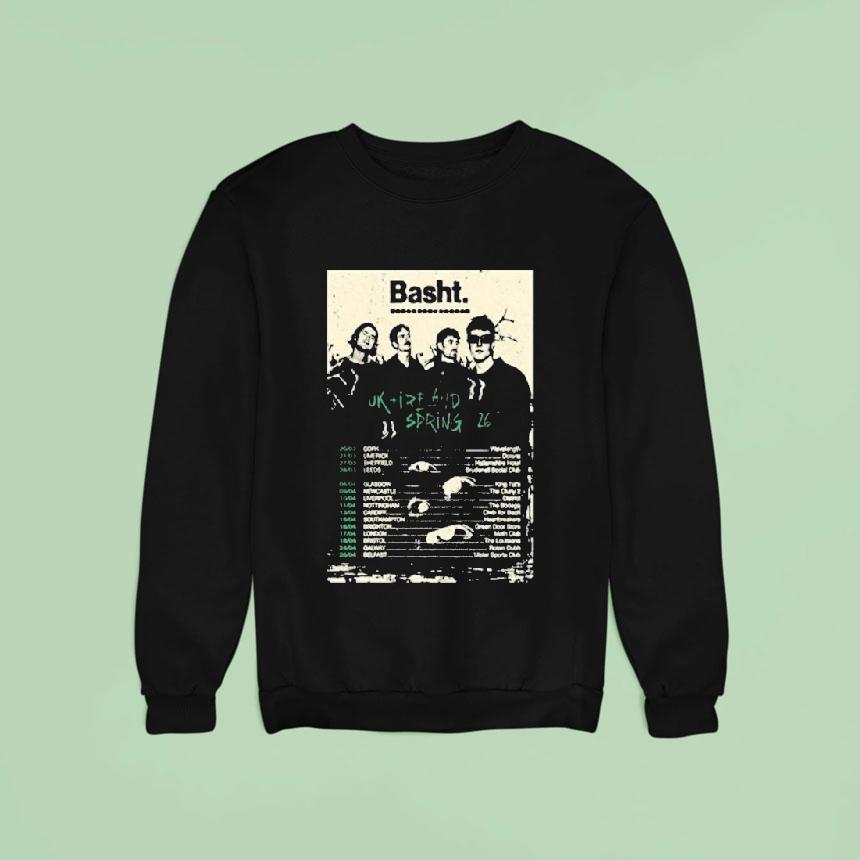Basht Uk And Ireland Tour Spring Dates Sweatshirt Basht Uk And Ireland Tour Spring Dates Sweatshirt