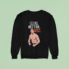 Ben Johnson Good Better Best Chicago Bears Sweatshirt