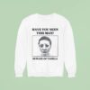 Beware Of Vanilla Halloween Have You Seen This Man Sweatshirt