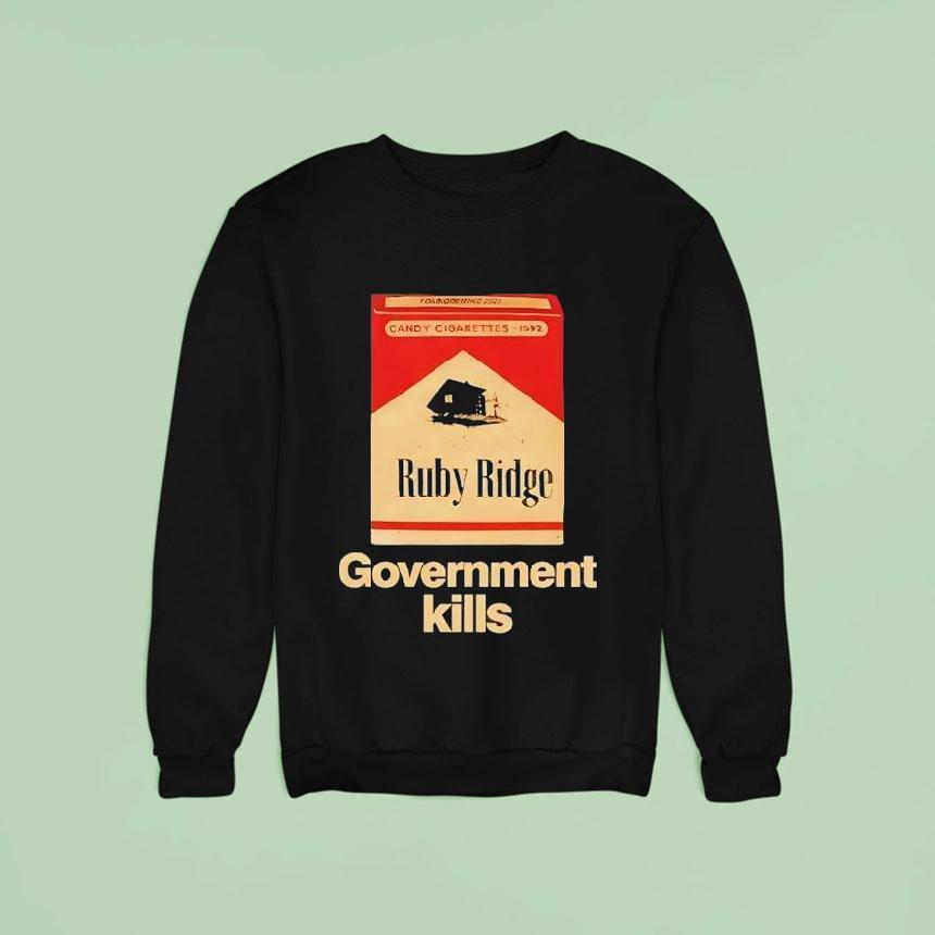 Candy Cigarettes Ruby Ridge Government Kills Sweatshirt Candy Cigarettes Ruby Ridge Government Kills Sweatshirt