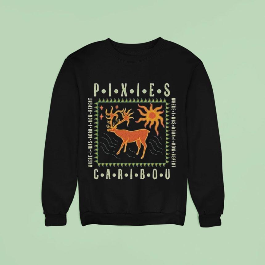 Cave Caribou Pixies Where I Was Born I Now Repea Sweatshirt Cave Caribou Pixies Where I Was Born I Now Repea Sweatshirt
