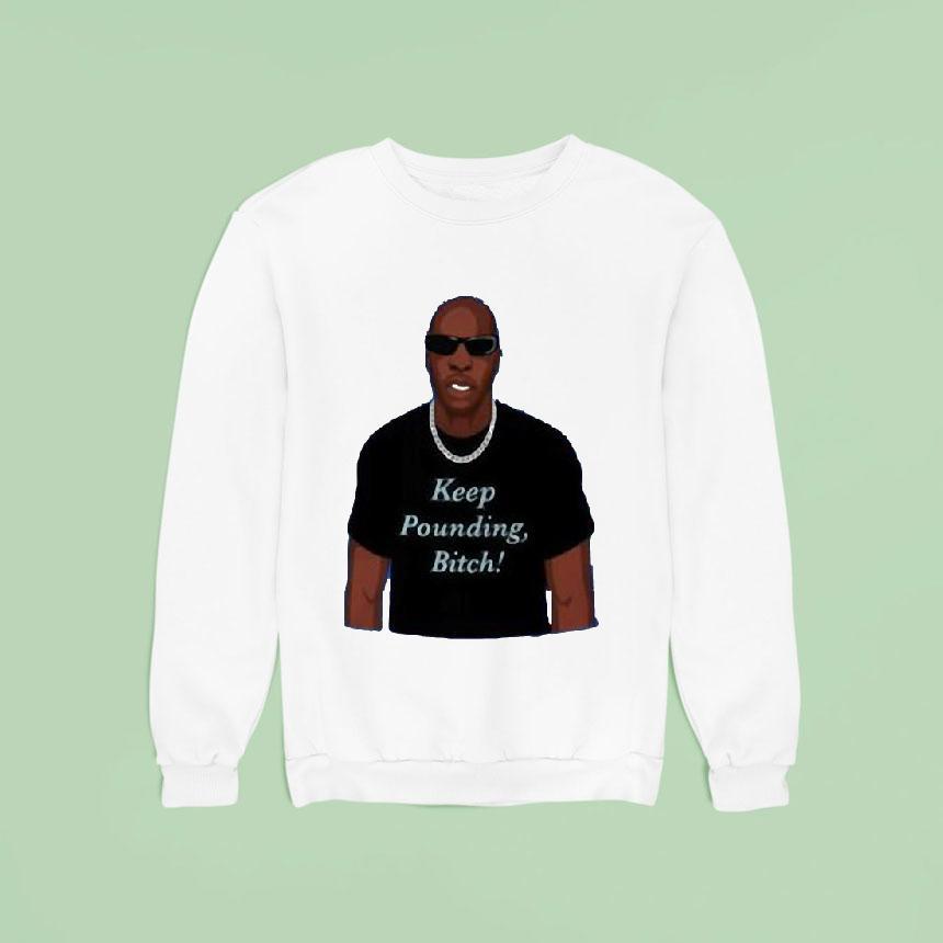 Chad Johnson Keep Pounding Bitch Sweatshirt Chad Johnson Keep Pounding Bitch Sweatshirt